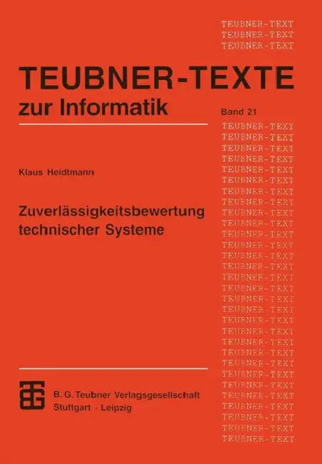 Zuverlässigkeitsbewertung Technischer Systeme: Modelle Für Zuverlässigkeitsstrukturen Und Ihre Analytische Auswertung by Klaus Heidtmann