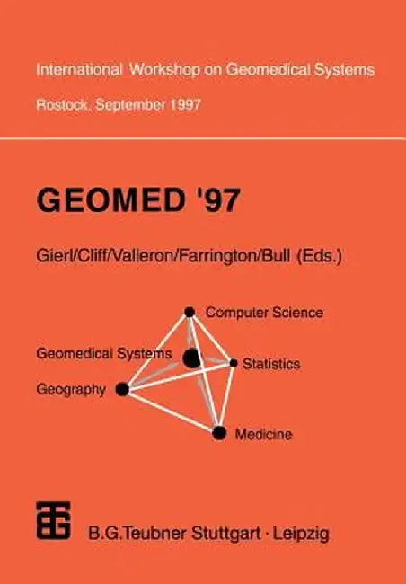 Geomed '97: Proceedings of the International Workshop on Geomedical Systems Rostock, Germany, September 1997 by Lothar Gierl