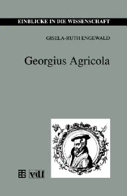 Georgius Agricola by Gisela-Ruth Engewald, Heinz Krümmer