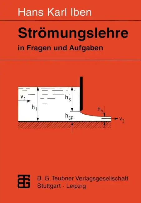 Strömungslehre in Fragen Und Aufgaben: Definitionen -- Sätze -- Grundgleichungen by Hans Karl Iben