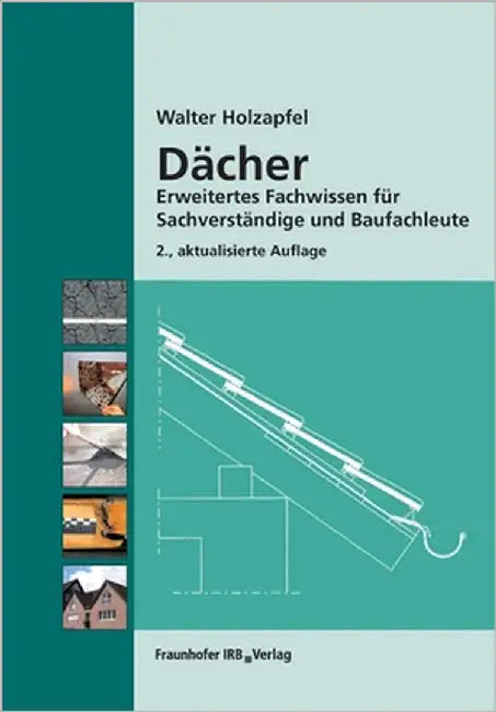Dächer.: Erweitertes Fachwissen für Sachverständige und Baufachleute. by Holzapfel, Walter