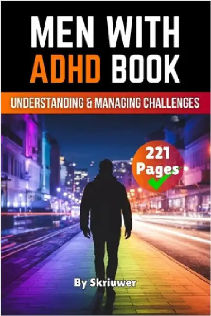 Men With ADHD: Understanding and Managing Challenges by Skriuwer Com
