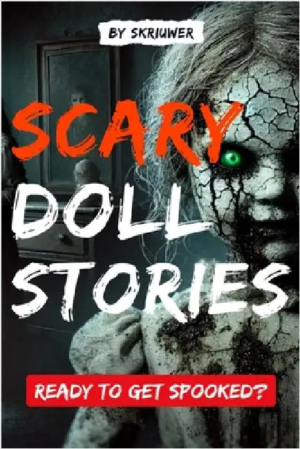 Scary Doll Stories: Whispering in Porcelain by Skriuwer Com