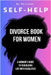 Self Help Divorce Book for Women: A Woman's Guide to Rebuilding Life with Resilience by Skriuwer Com