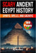 Scary Ancient Egypt History Facts: Spirits, Spells, and Sacrific by Skriuwer Com