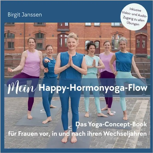 Mein Happy-Hormonyoga-Flow: Das Yoga-Concept-Book für Frauen vor, in und nach ihren Wechseljahren by Janssen, Birgit