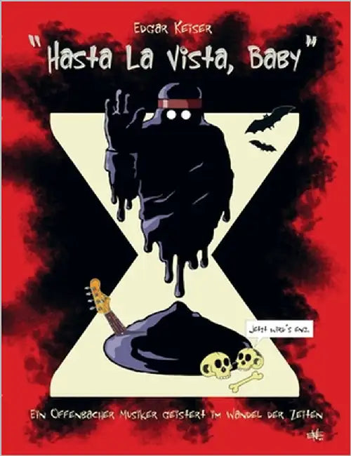 Hasta La Vista, Baby: Ein Offenbacher Musiker geistert im Wandel der Zeiten by Keiser, Edgar