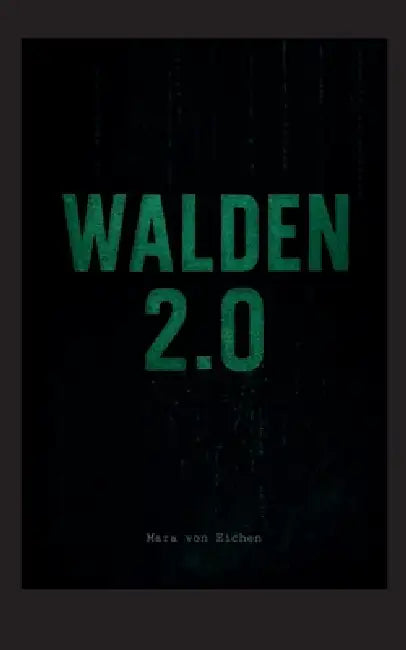 Walden 2.0 by Mara Von Eichen