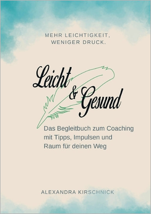 Leicht & Gesund: Das Begleitbuch zum Coaching by Alexandra Kirschnick