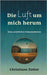 Die Luft um mich herum: Eine autofiktive Dokumentation by Zutter, Christiane