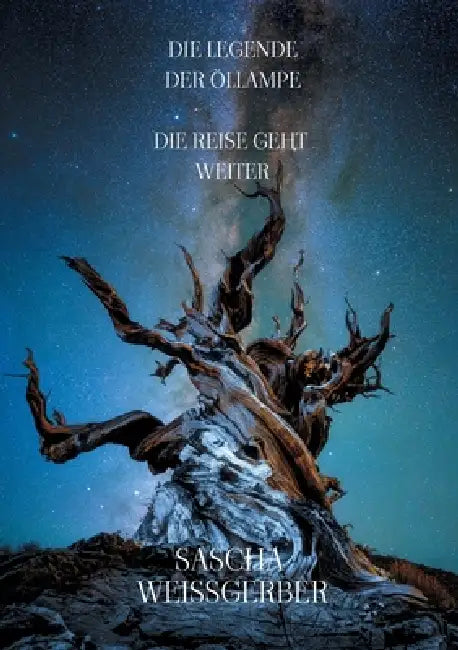 Die Legende der Öllampe: Die Reise geht weiter by Sascha Weißgerber