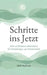 Schritte ins Jetzt: Dein achtsames Jahresbuch - 52 Einladungen zur Achtsamkeit by Dirk Radunz