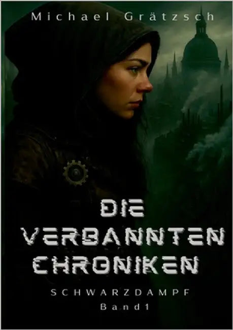 Die Verbannten Chroniken by Grätzsch, Michael