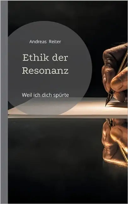 Ethik der Resonanz: Weil ich dich spürte by Reiter, Andreas
