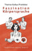 Faszination Körpersprache by Thomas Kalkus-Promitzer