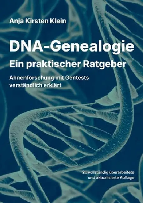 DNA-Genealogie - Ein praktischer Ratgeber: Ahnenforschung mit Gentests verständlich erklärt by Anja Kirsten Klein