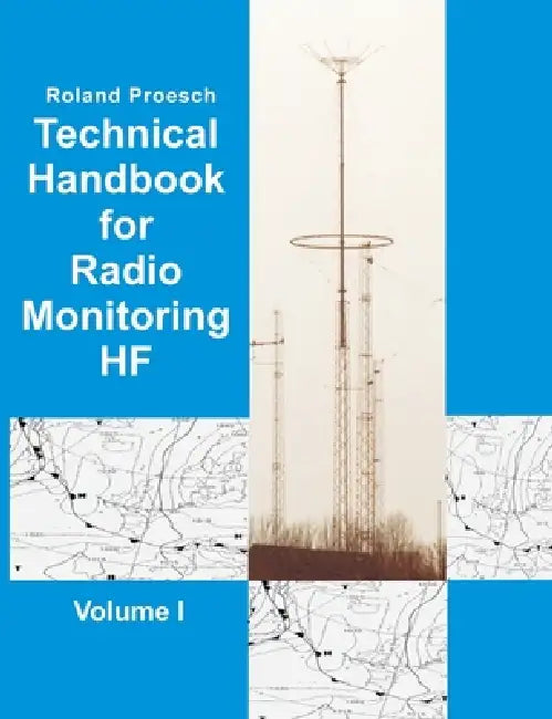 Technical Handbook for Radio Monitoring HF Volume I by Roland Prösch
