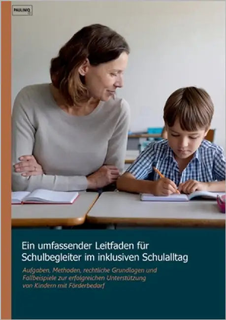 Ein umfassender Leitfaden für Schulbegleiter im inklusiven Schulalltag: Aufgaben, Methoden, rechtliche Grundlagen und Fallbeispiele zur erfolgreichen by Books, Pauliniq