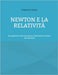 Newton e la Relatività: Un approccio alla meccanica relativistica tramite Lex Secunda by Cester, Francesco