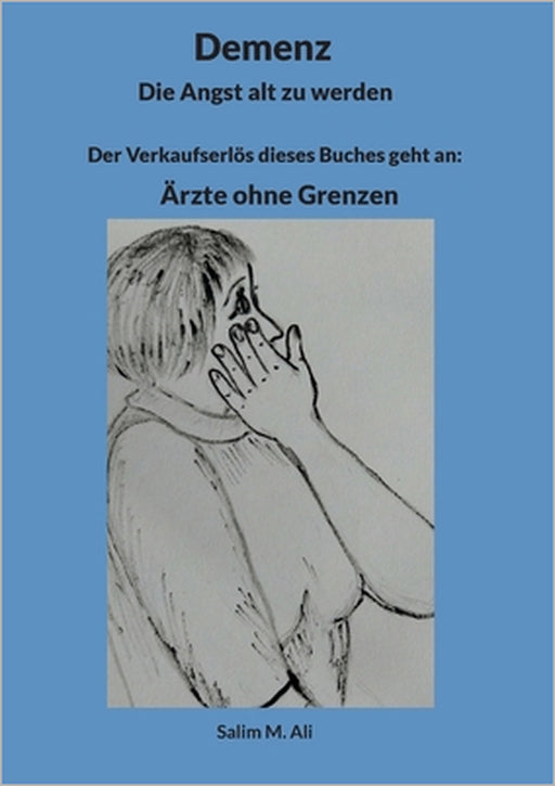 Demenz: Angst alt zu werden by Salim M. Ali