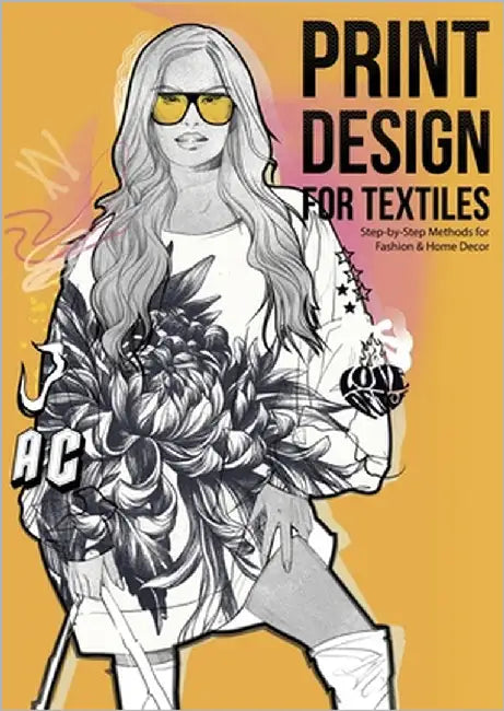 Print Design for Textiles: Step-by-Step Methods for Fashion & Home Decor by Jelezky, Dimitri
