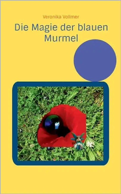 Die Magie der blauen Murmel by Vollmer, Veronika