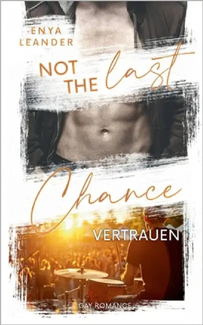 Not the last Chance - Vertrauen: Gay Romantic Suspense by Leander, Enya