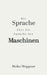 Die Sprache über die Sprache der Maschinen: Ein Poetisch-Philosophisches Manifest by Heiko Weppner