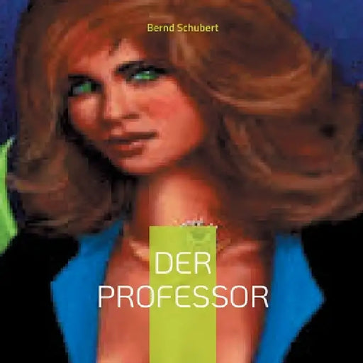 Der Professor by Bernd Schubert