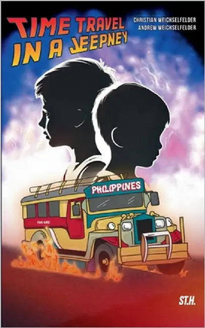 Time Travel in a Jeepney: A German-Philippine Journey Through Time by Weichselfelder, Christian