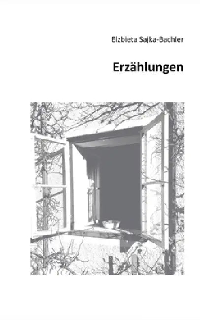 Erzählungen by Elzbieta Sajka-Bachler