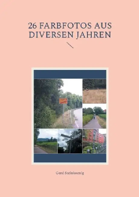 26 Farbfotos aus diversen Jahren by Gerd Steinkoenig