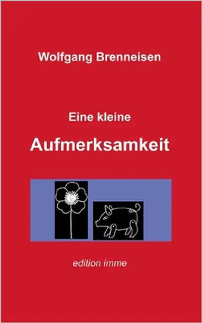 Eine kleine Aufmerksamkeit by Brenneisen, Wolfgang