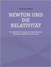 Newton und die Relativität: Ein alternativer Zugang zur relativistischen Mechanik mittels der Lex Secunda by Cester, Francesco