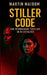 Stiller Code: Ein Technologie Thriller im KI-Zeitalter by Martin Maibom