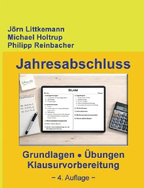 Jahresabschluss, 4. Auflage: Grundlagen, Übungen, Klausurvorbereitung by Jörn Littkemann, Michael Holtrup, Philipp Reinbacher