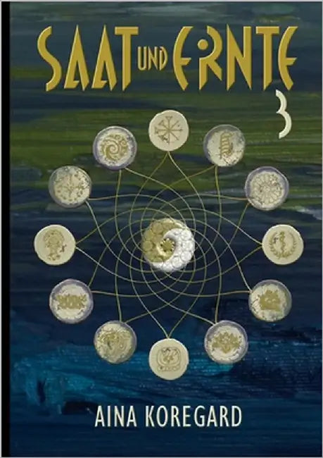 Saat und Ernte, Band 3 by Koregard, Aina