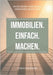 Immobilien. Einfach. Machen.: Investieren verstehen - Vermögen gestalten by Baumann, Jonas