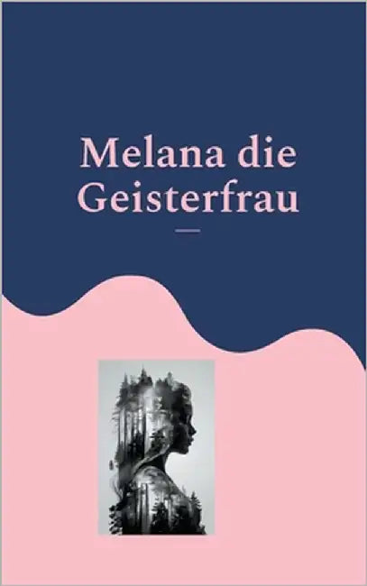 Melana die Geisterfrau: Melany de Isabeau by de Isabeau, Melany
