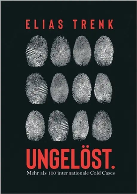 Ungelöst.: Mehr als 100 internationale Cold Cases by Trenk, Elias