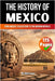 The History of Mexico: From Ancient Civilizations to the Modern Republic by Skriuwer Com