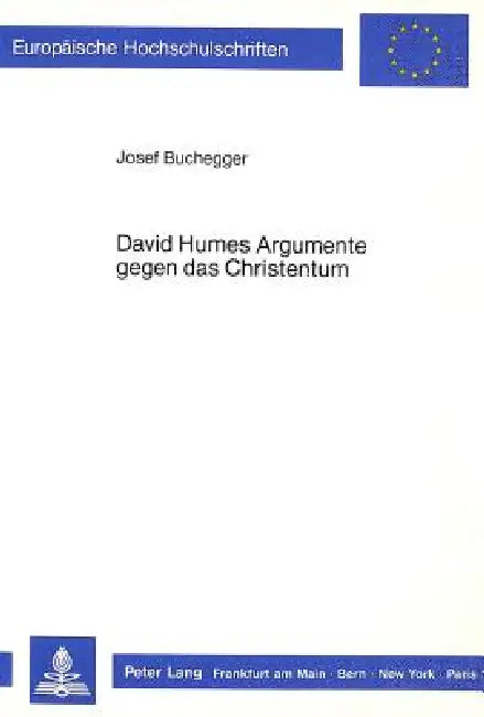 David Humes Argumente gegen das Christentum by Josef Buchegger