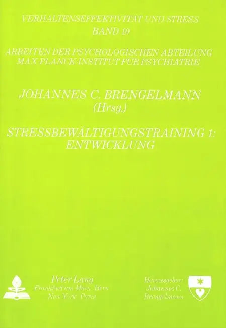 Stressbewaeltigungstraining 1: Entwicklung: Herausgegeben Von Johannes C. Brengelmann by Johannes Brengelmann