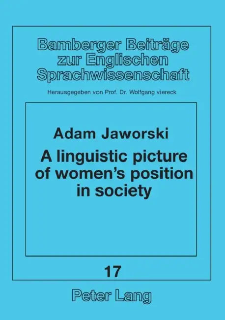 A linguistic picture of women's position in society: A Polish-English contrastive study by Wolfgang Viereck, Wolfgang Viereck
