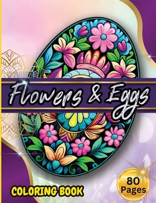 Flowers & Eggs: Easter Coloring Book for Adults and Teens by Tobba