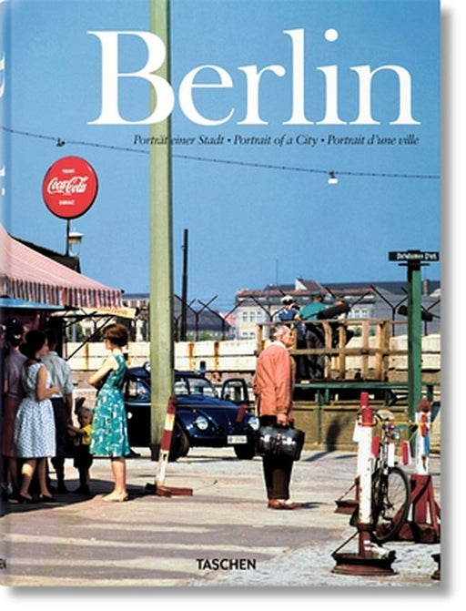 Berlin: Portrait of a City by Hans-Christian Adam