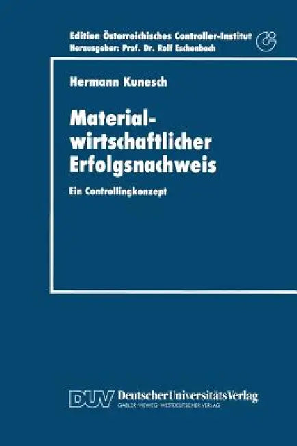 Materialwirtschaftlicher Erfolgsnachweis: Ein Controllingkonzept by Hermann Kunesch