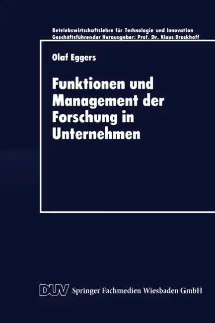 Funktionen Und Management Der Forschung in Unternehmen by Olaf Eggers