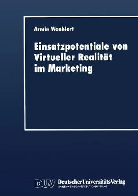 Einsatzpotentiale Von Virtueller Realität Im Marketing by Armin Waehlert