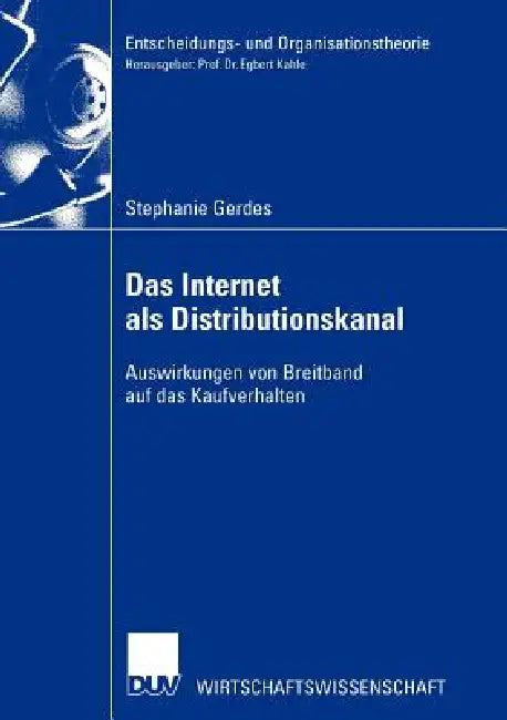 Das Internet ALS Distributionskanal: Auswirkungen Von Breitband Auf Das Kaufverhalten by Stephanie Gerdes
